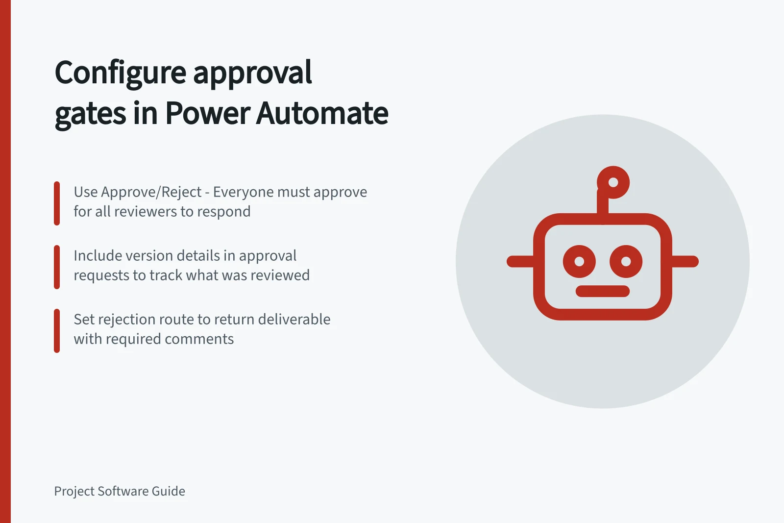 Configure approval gates in Power Automate: Use Approve/Reject - Everyone must approve for all reviewers to respond; Include version details in approval requests to track what was reviewed; Set rejection route to return deliverable with required comments