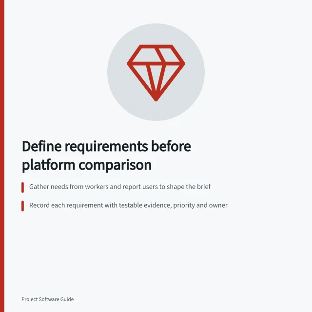 Define requirements before platform comparison: Gather needs from workers and report users to shape the brief; Record each requirement with testable evidence, priority and owner; Identify data flows, permissions and systems integration needs. Defining project requirements before comparing platforms